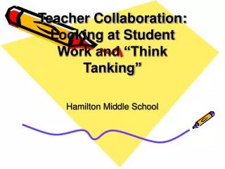 Teacher Collaboration: Looking at Student Work and “Think Tanking”