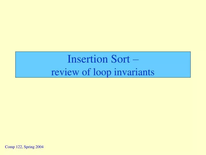 insertion sort review of loop invariants