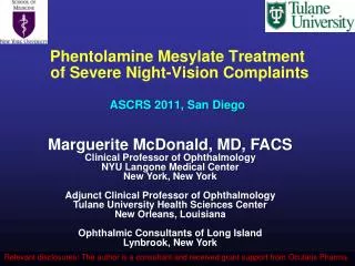 Phentolamine Mesylate Treatment of Severe Night-Vision Complaints ASCRS 2011, San Diego