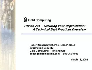 HIPAA 201 - Securing Your Organization: 	A Technical Best Practices Overview