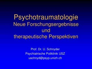 Psychotraumatologie Neue Forschungsergebnisse und therapeutische Perspektiven