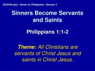 Sinners Become Servants and Saints
