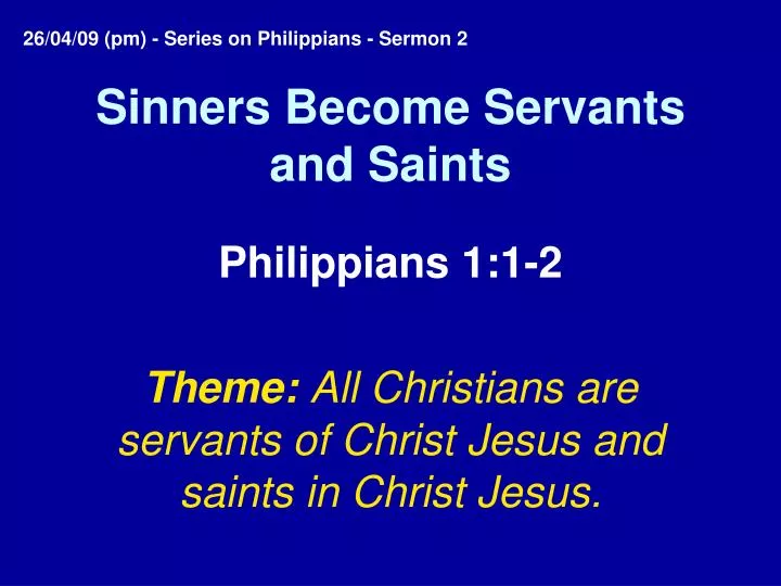 sinners become servants and saints