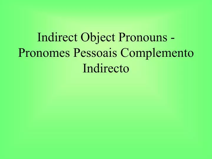 indirect object pronouns pronomes pessoais complemento indirecto