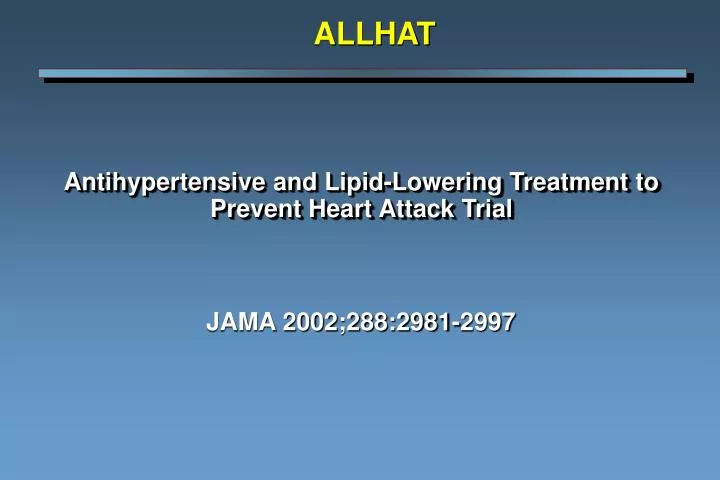 antihypertensive and lipid lowering treatment to prevent heart attack trial
