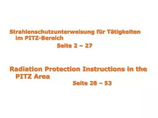 Strahlenschutzunterweisung für Tätigkeiten im PITZ-Bereich 				Seite 2 – 27 Radiation Protection Instructions in the PIT