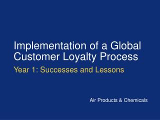 Implementation of a Global Customer Loyalty Process
