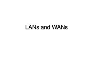LANs and WANs