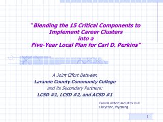 “ Blending the 15 Critical Components to Implement Career Clusters into a Five-Year Local Plan for Carl D. Perkins”