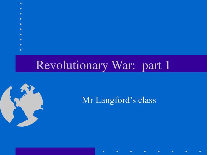revolutionary war part 1
