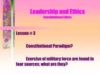 Leadership and Ethics Constitutional Ethics