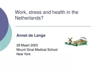 Work, stress and health in the Netherlands?