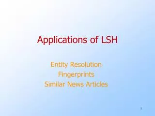 Applications of LSH