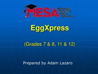 EggXpress (Grades 7 &amp; 8, 11 &amp; 12)