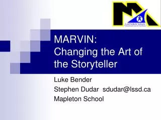 MARVIN: Changing the Art of the Storyteller
