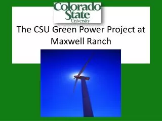 The CSU Green Power Project at Maxwell Ranch
