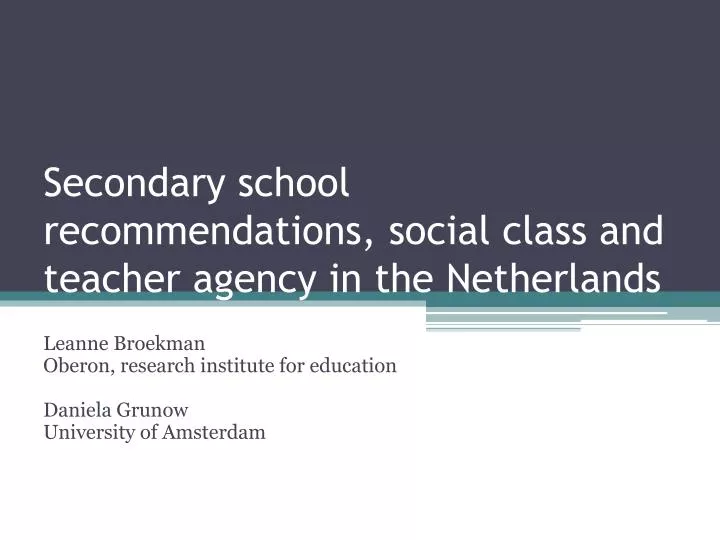 secondary school recommendations social class and teacher agency in the netherlands