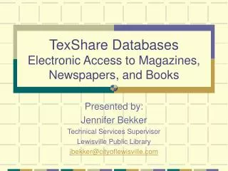 TexShare Databases Electronic Access to Magazines, Newspapers, and Books