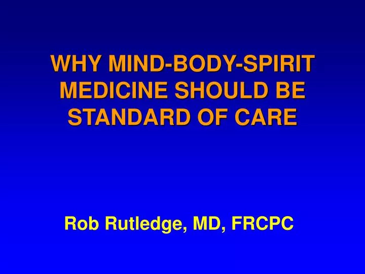 why mind body spirit medicine should be standard of care