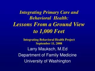 Larry Mauksch, M.Ed Department of Family Medicine University of Washington