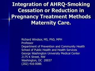 Integration of AHRQ-Smoking Cessation or Reduction in Pregnancy Treatment Methods Maternity Care.