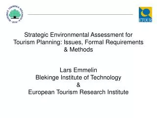 Strategic Environmental Assessment for Tourism Planning: Issues, Formal Requirements &amp; Methods