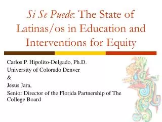 Si Se Puede : The State of Latinas/os in Education and Interventions for Equity