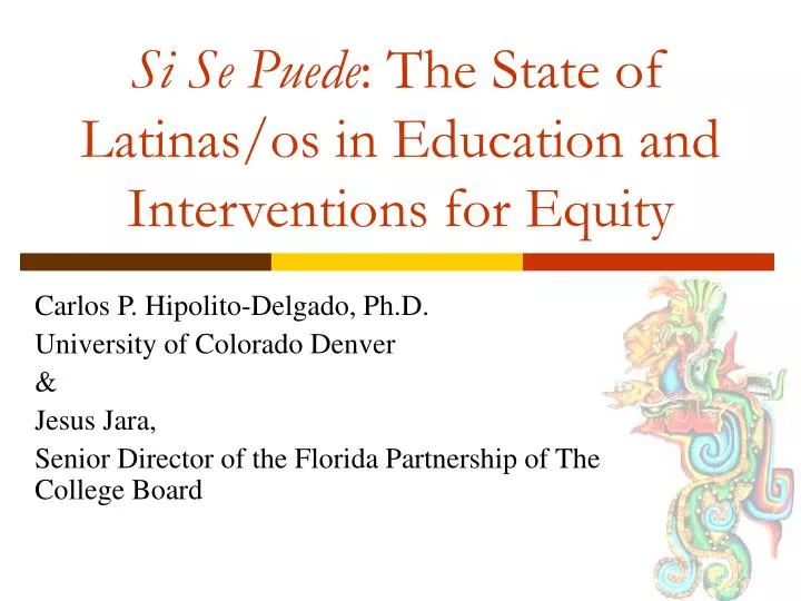 si se puede the state of latinas os in education and interventions for equity