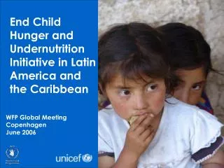 End Child Hunger and Undernutrition Initiative in Latin America and the Caribbean