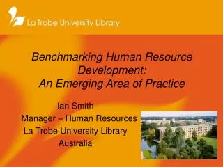 Benchmarking Human Resource Development: An Emerging Area of Practice