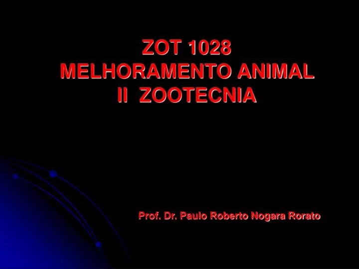 zot 1028 melhoramento animal ii zootecnia prof dr paulo roberto nogara rorato