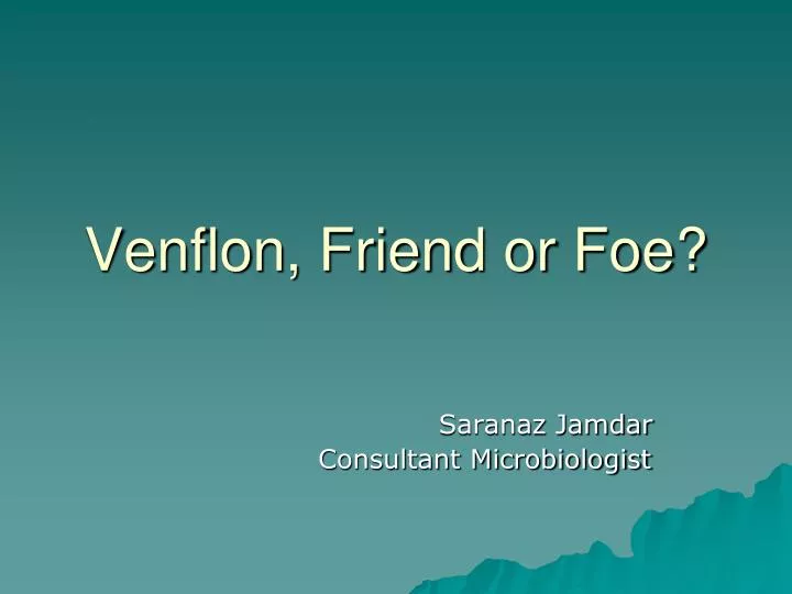 venflon friend or foe