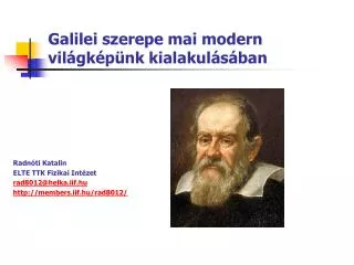 Galilei szerepe mai modern világképünk kialakulásában