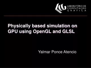 Physically based simulation on GPU using OpenGL and GLSL