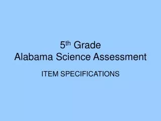 5 th Grade Alabama Science Assessment