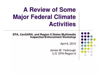 A Review of Some Major Federal Climate Activities