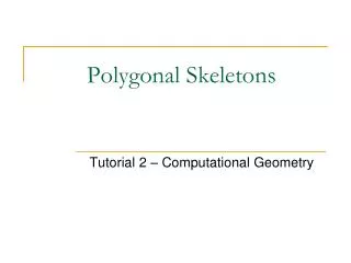 Polygonal Skeletons