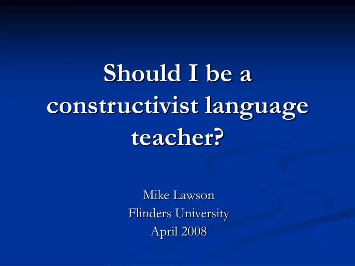 should i be a constructivist language teacher