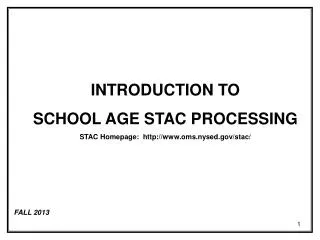 INTRODUCTION TO SCHOOL AGE STAC PROCESSING STAC Homepage: oms.nysed/stac/