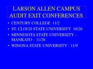 LARSON ALLEN CAMPUS AUDIT EXIT CONFERENCES