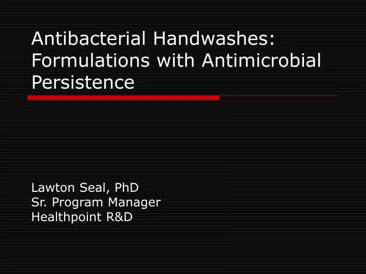 antibacterial handwashes formulations with antimicrobial persistence