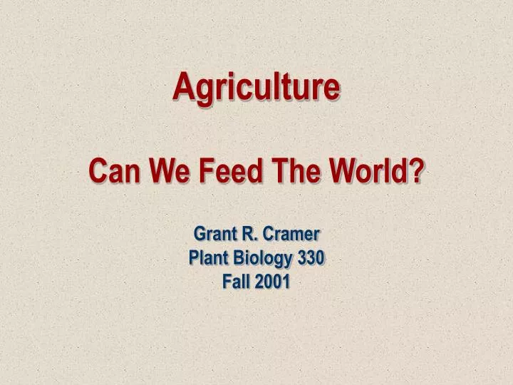 agriculture can we feed the world