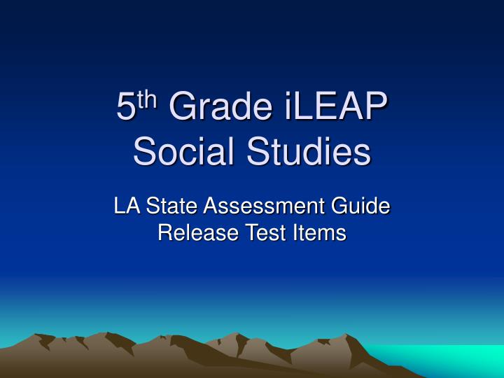 5 th grade ileap social studies