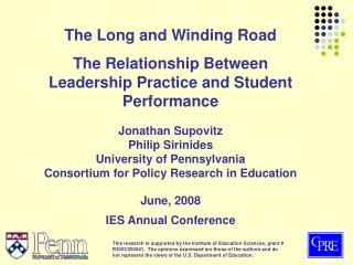 The Long and Winding Road The Relationship Between Leadership Practice and Student Performance Jonathan Supovitz Philip