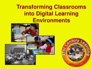 Transforming Classrooms into Digital Learning Environments