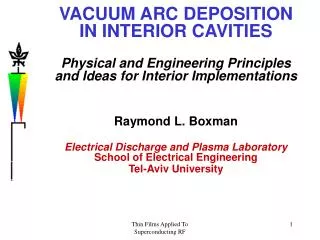 VACUUM ARC DEPOSITION IN INTERIOR CAVITIES Physical and Engineering Principles and Ideas for Interior Implementations Ra