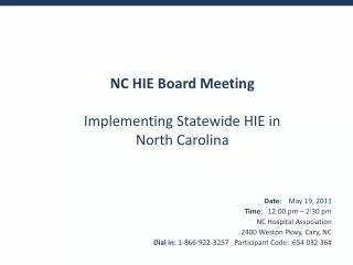 Date : May 19, 2011 Time : 12:00 pm – 2:30 pm NC Hospital Association 2400 Weston Pkwy, Cary, NC