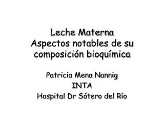 Leche Materna Aspectos notables de su composición bioquímica