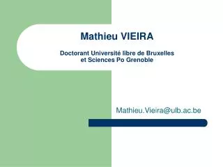 Mathieu VIEIRA Doctorant Université libre de Bruxelles et Sciences Po Grenoble