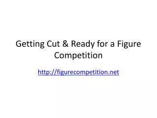 How To Get Cut and Lean For A Figure Competition